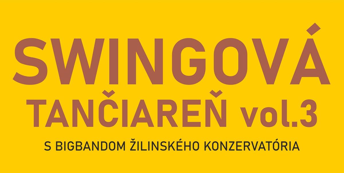 Swingov\u00e1 tan\u010diare\u0148 s Big Bandom \u017dilinsk\u00e9ho konzervat\u00f3ria