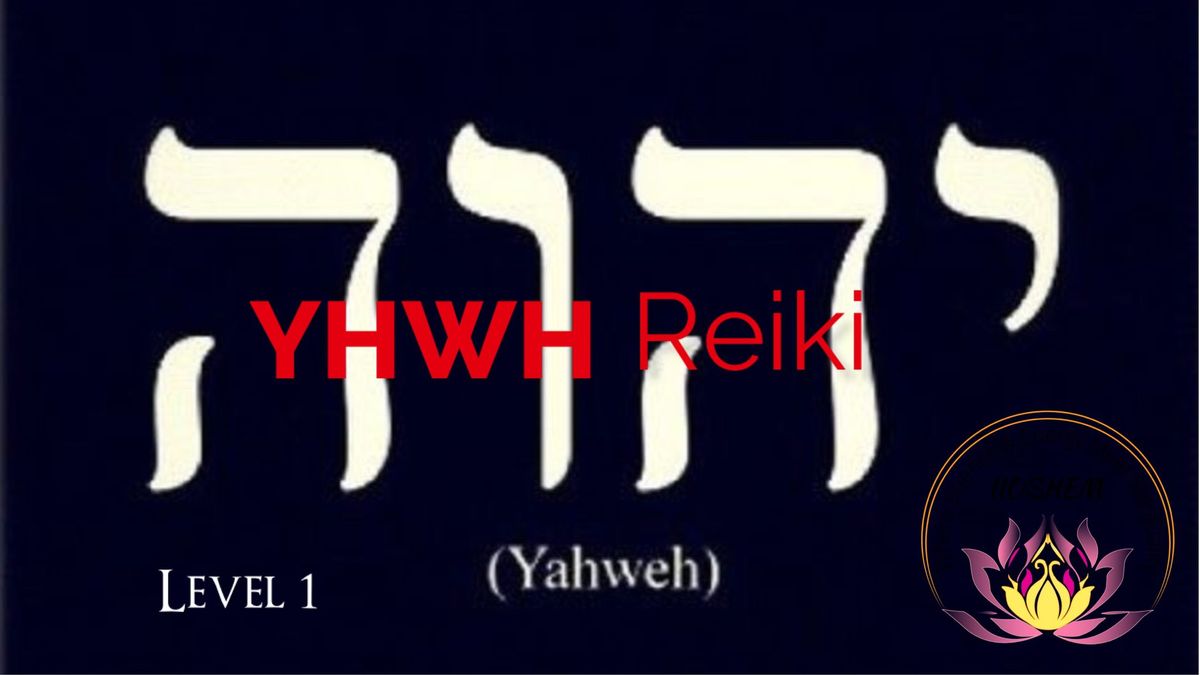 YHWH REIKI Level 1 