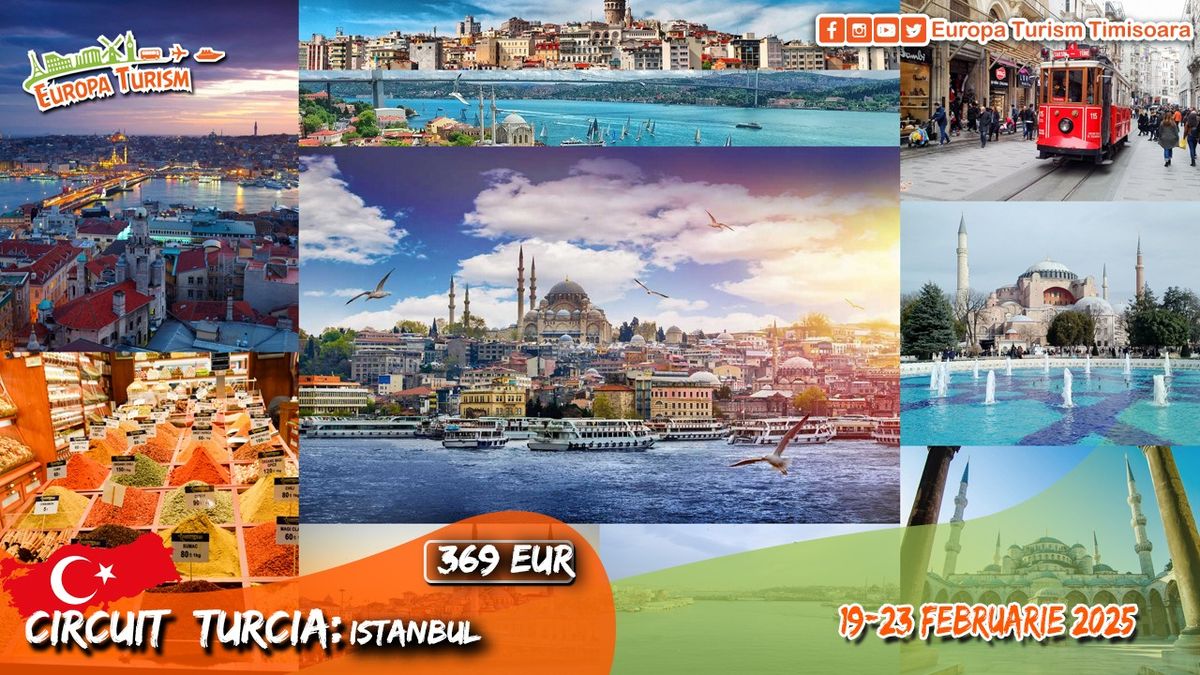 \ud83d\ude8c \ud83c\uddf9\ud83c\uddf7 Circuit ISTANBUL \u2022 5 zile (19-23.02.2025) \u2022 369Eur\/loc