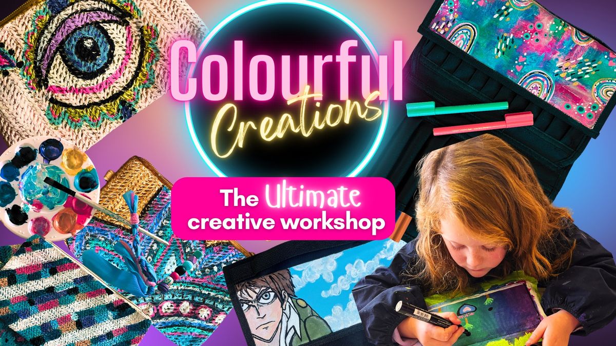 COLOURFUL CREATIONS- THE ULTIMATE School Holiday workshop in Geelong