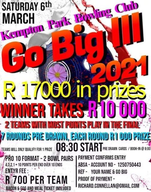 Go BIG 2021 !!!!!, Kempton Park Bowling Club, 6 March 2021