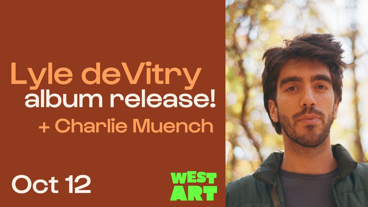 Lyle de Vitry album release show + Charlie Muench!