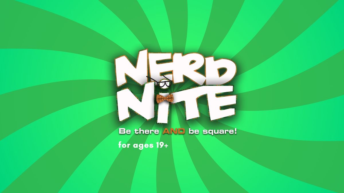 Nerd Nite | +19