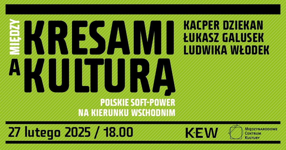  Mi\u0119dzy Kresami a Kultur\u0105. Polskie soft-power na kierunku wschodnim