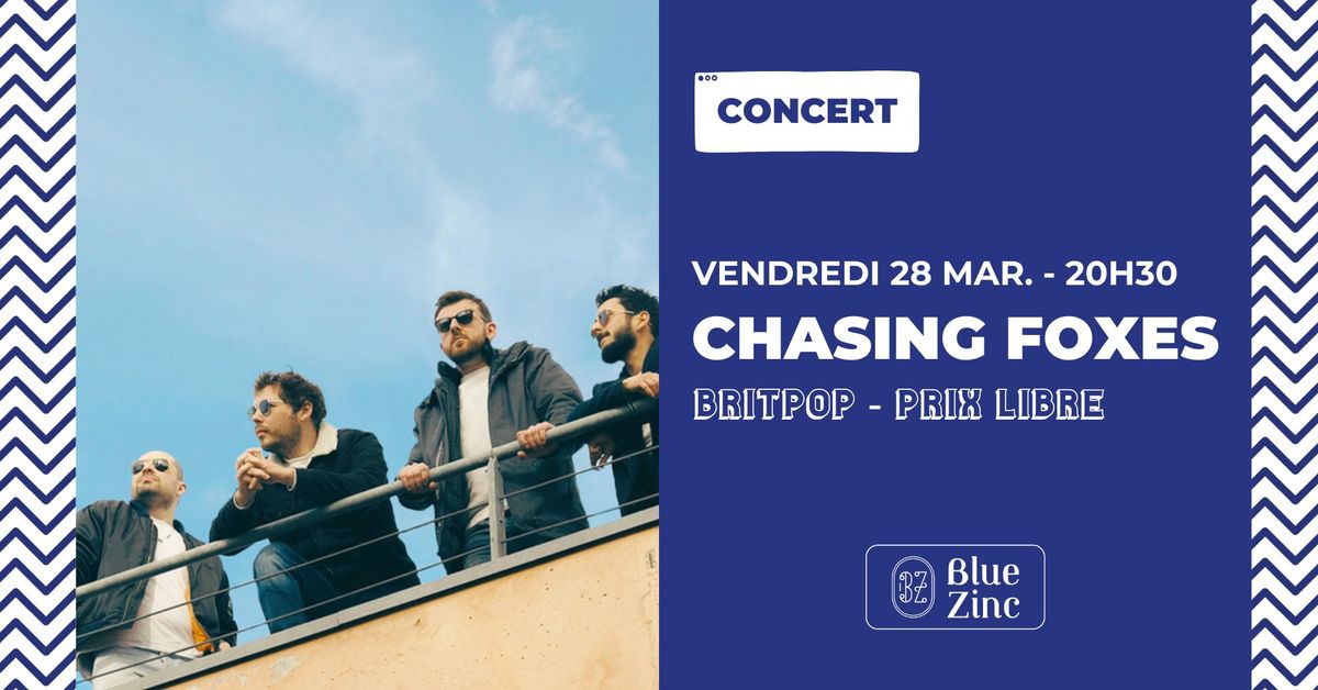 CHASING FOXES \u2022 Blue Zinc