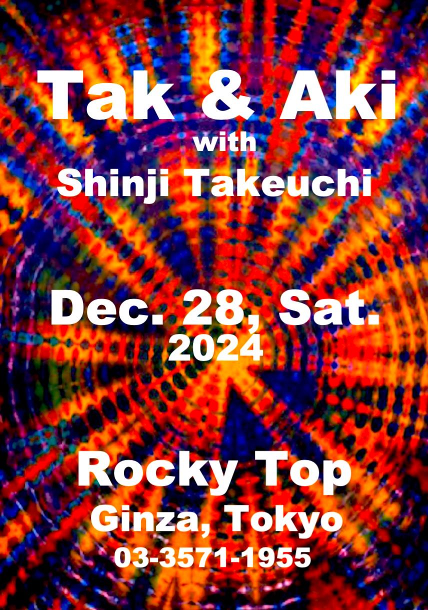 Tak&Aki with Shinji Live at \u9280\u5ea7\u30ed\u30c3\u30ad\u30fc\u30c8\u30c3\u30d7