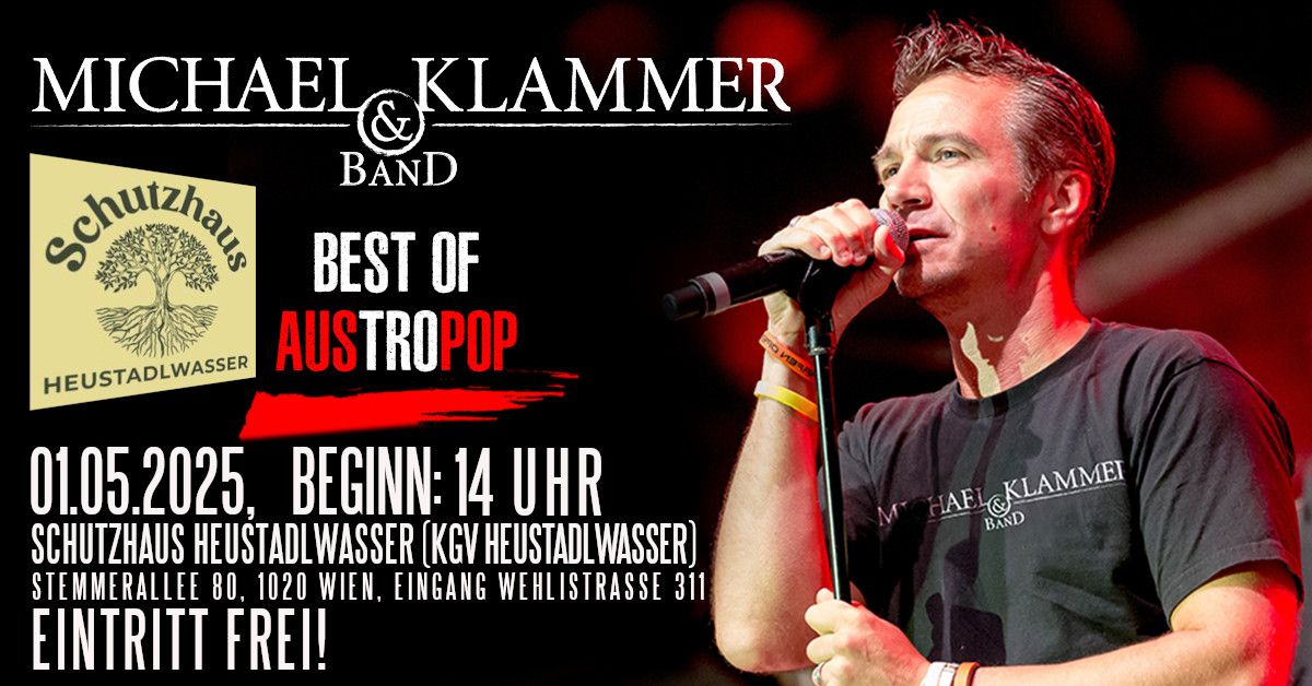 MICHAEL KLAMMER & BAND - "BEST OF AUSTROPOP" - Schutzhaus Heustadlwasser - 01.MAI 2025 - 14 UHR