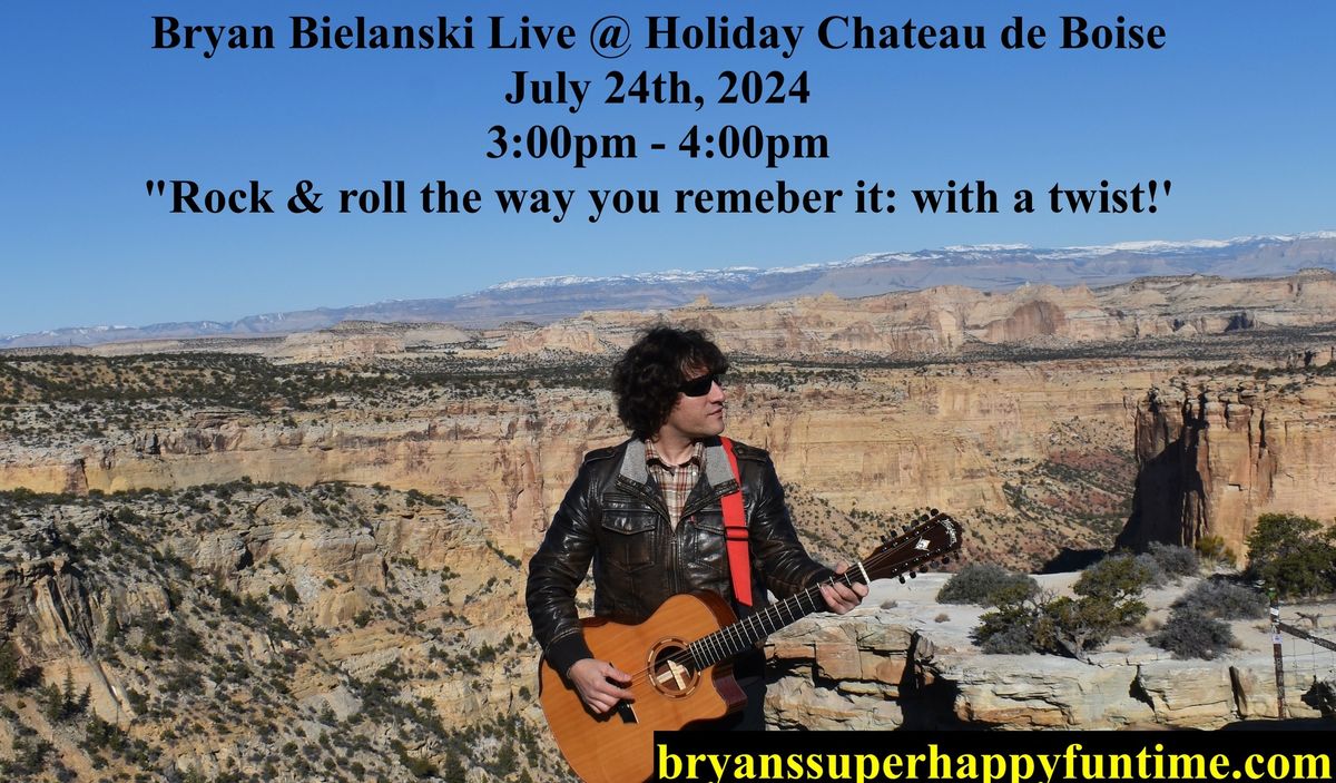 Bryan Bielanski Live @ Holiday Chateau de Boise