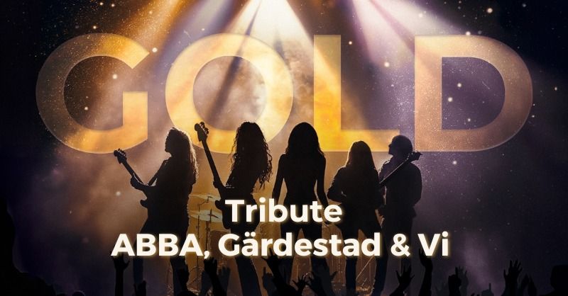 GOLD - Tribute ABBA, G\u00e4rdestad & Vi - Norrk\u00f6ping, Flygeln