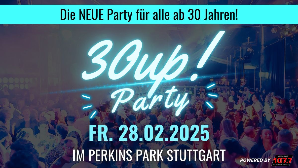 30 UP! \u2013 Die neue \u00dc30 Party im Perkins Park Stuttgart