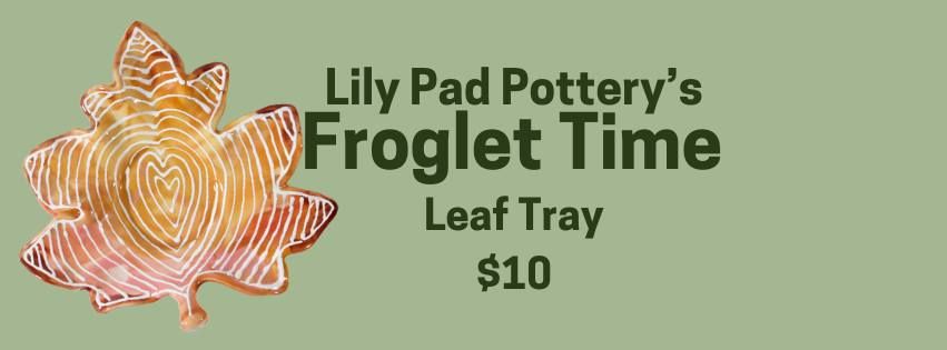 Froglet Time: Leaf Tray