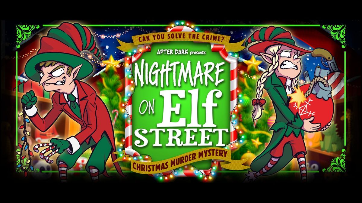 \u201cNightmare on Elf Street\u201d Murder Mystery Evening