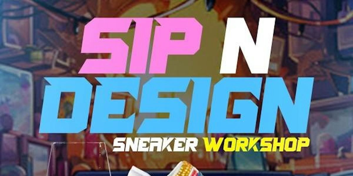 Sip'n Design Sneaker Workshop