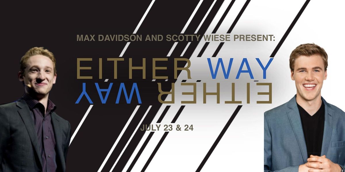 Max Davidson & Scotty Wiese Present "Either Way"