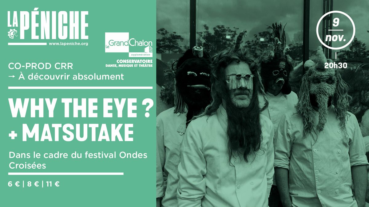 [Festival ONDES CROIS\u00c9ES] WHY THE EYE ? + MATSUTAKE