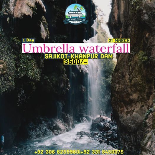 One Day Tour Umbrella Sajikot Waterfalls And Khanpur Dam Ghoomo Phiroo Pakistan Lahore March To 21 March