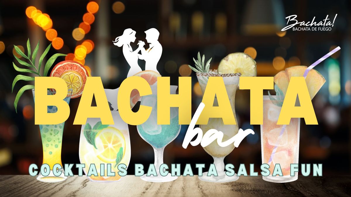 Bachata Bar! | cocktails \u2022 bachata \u2022 salsa \u2022 fun