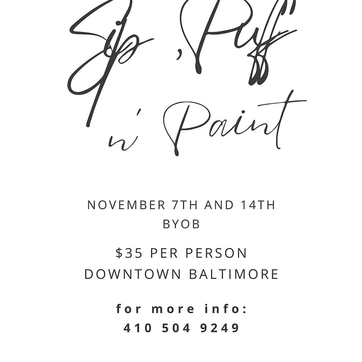 Sip, Puff n Paint.. On A Couple Thursday's @ Baltimore's BEST Art Gallery!