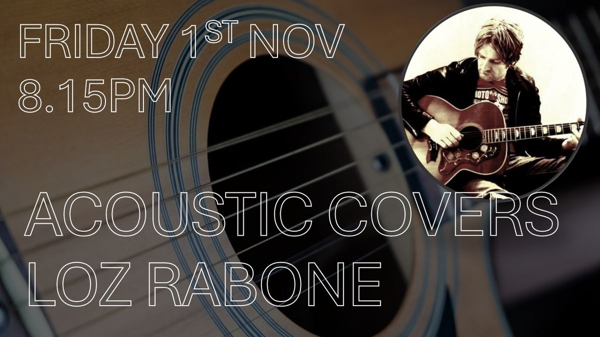 ACOUSTIC COVERS with LOZ RABONE