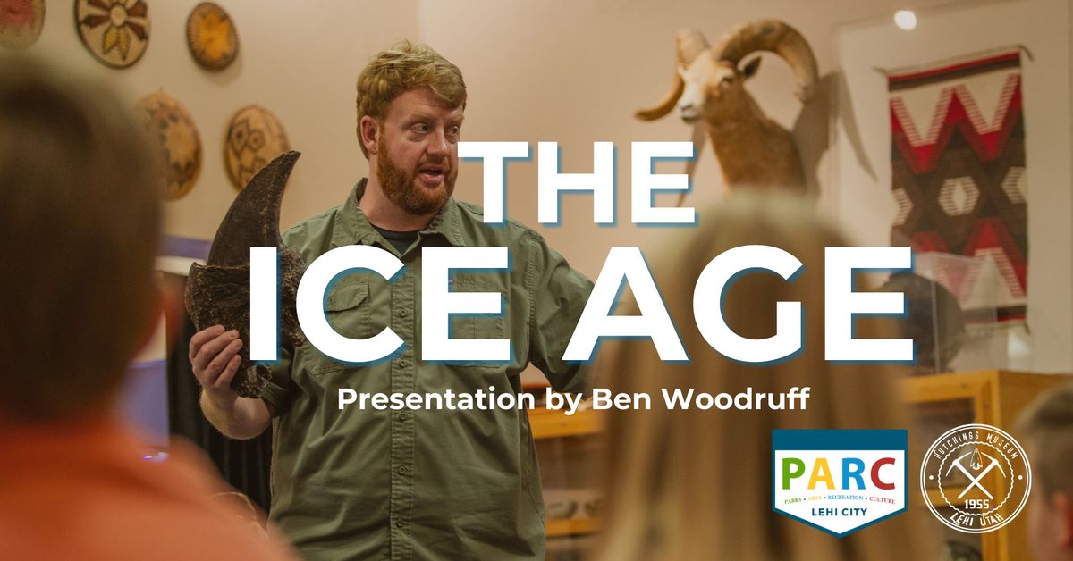 The Ice Age presented by Ben Woodruff