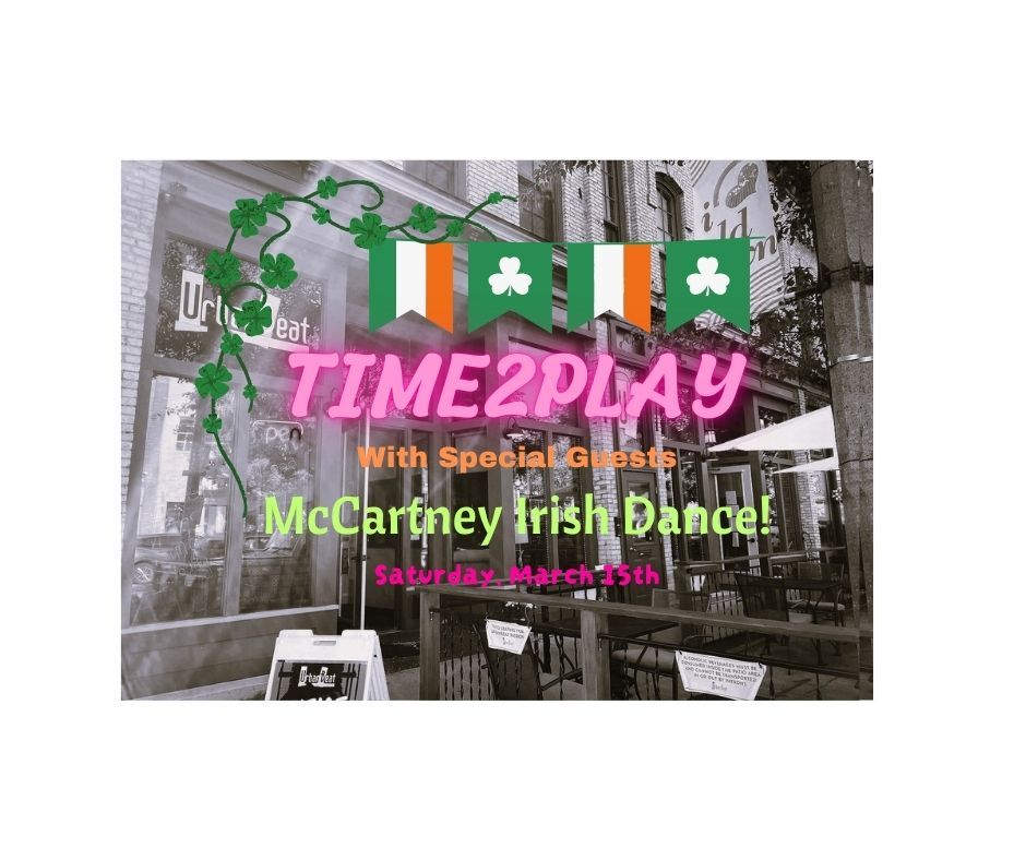 Time2Play - Live@UrbanBeat With McCartney Irish Dance!