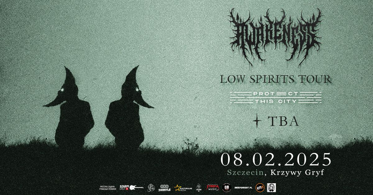 LOW SPIRITS TOUR - AWAKENESS & PROTECT THIS CITY & TBA - SZCZECIN, KRZYWY GRYF 08.02