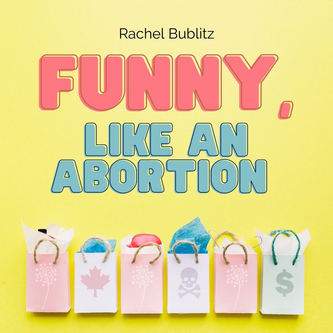 Funny, Like An Abortion