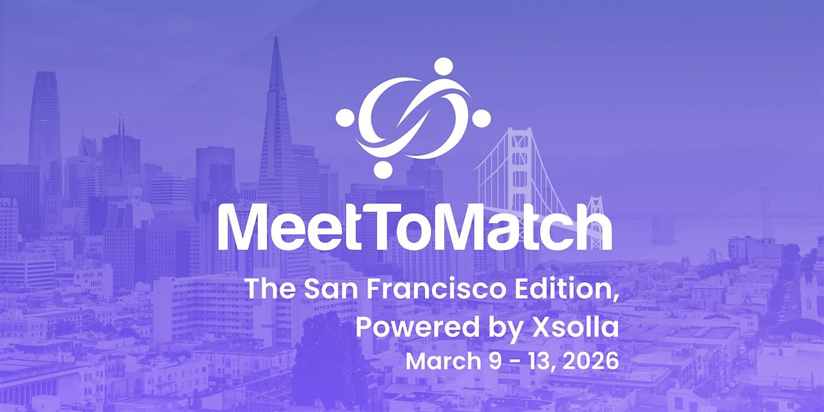 MeetToMatch - The San Francisco Edition 2026, powered by Xsolla