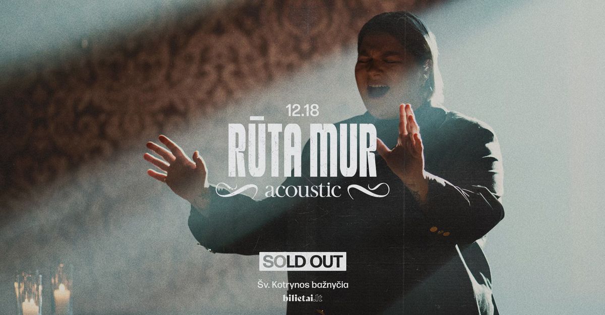 SOLD OUT | R\u016aTA MUR | acoustic | \u0160v. Kotrynos ba\u017eny\u010dia 