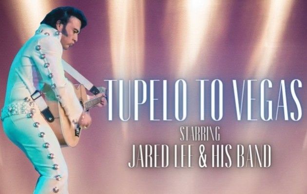 Tupelo To Vegas: A Tribute to Elvis