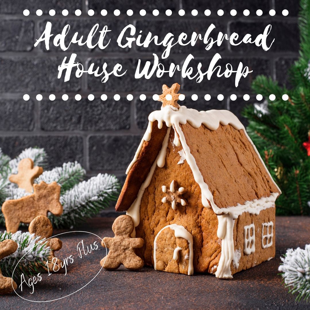 Adult Gingerbread House Workshop - Friday 20th Dec 5.00pm-7.00pm Ages 18ys and above