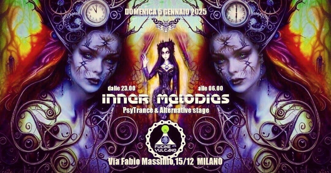 Inner Melodies | Domenica 5 Gennaio | PsyTrance + Alternative stage @Fucine Vulcano (MI) 