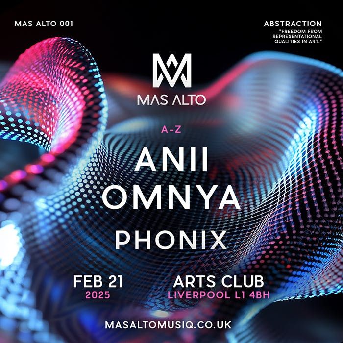 Mas Alto presents. Omnya, Anii + More.