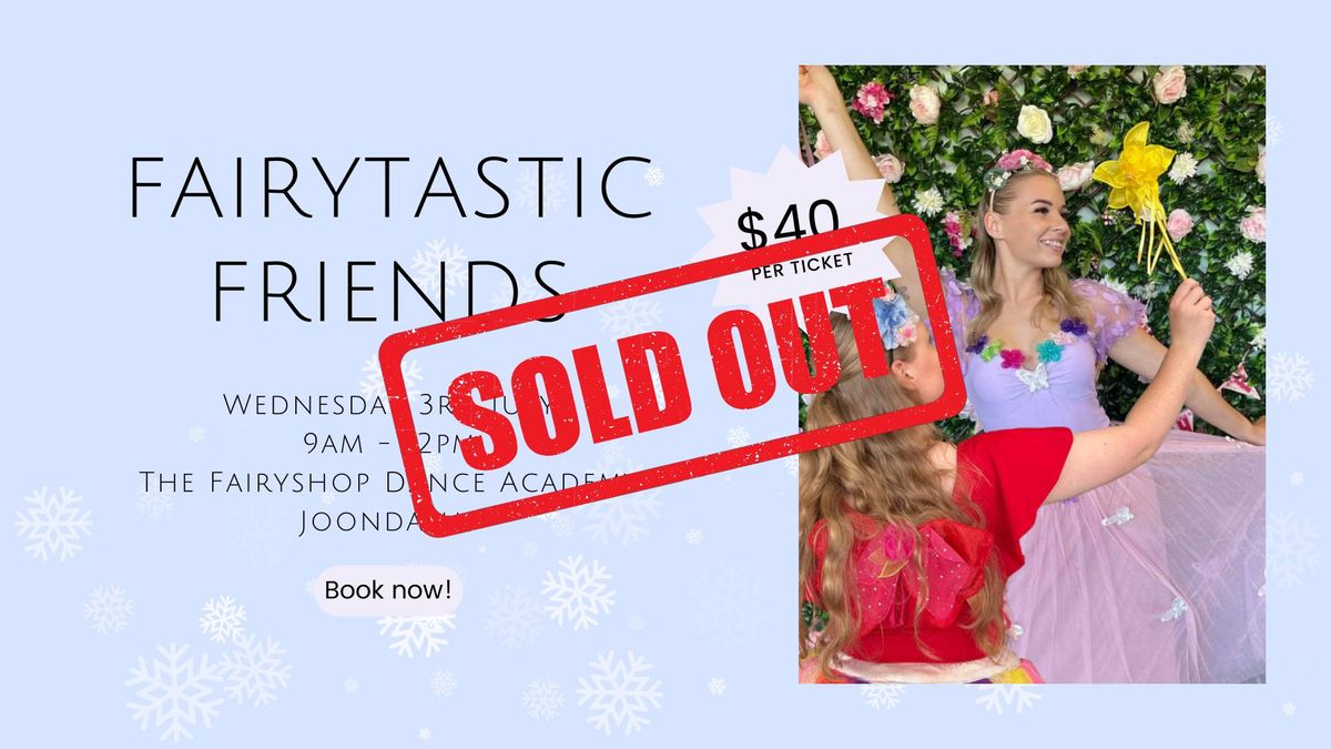 Fairytastic Friends - July Winter School Holidays - SOLD OUT