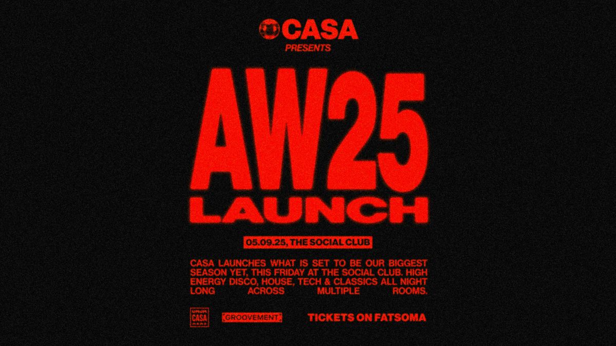 CASA: AW25 LAUNCH \/\/ FRIDAY AT THE SOCIAL CLUB