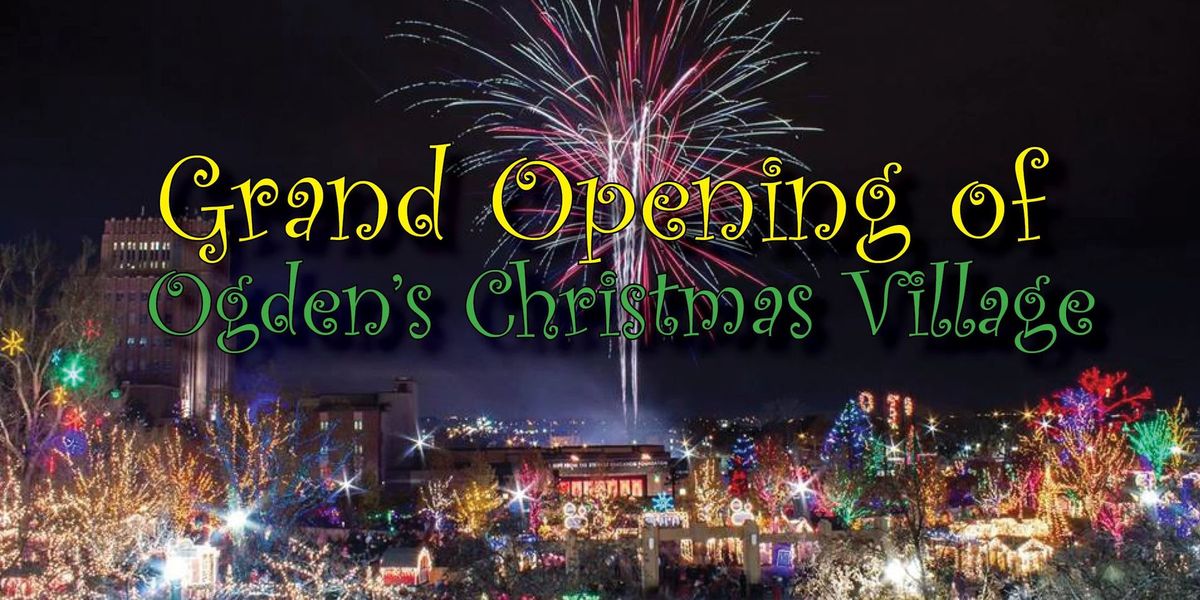 Grand Opening of Ogden's Christmas Village!