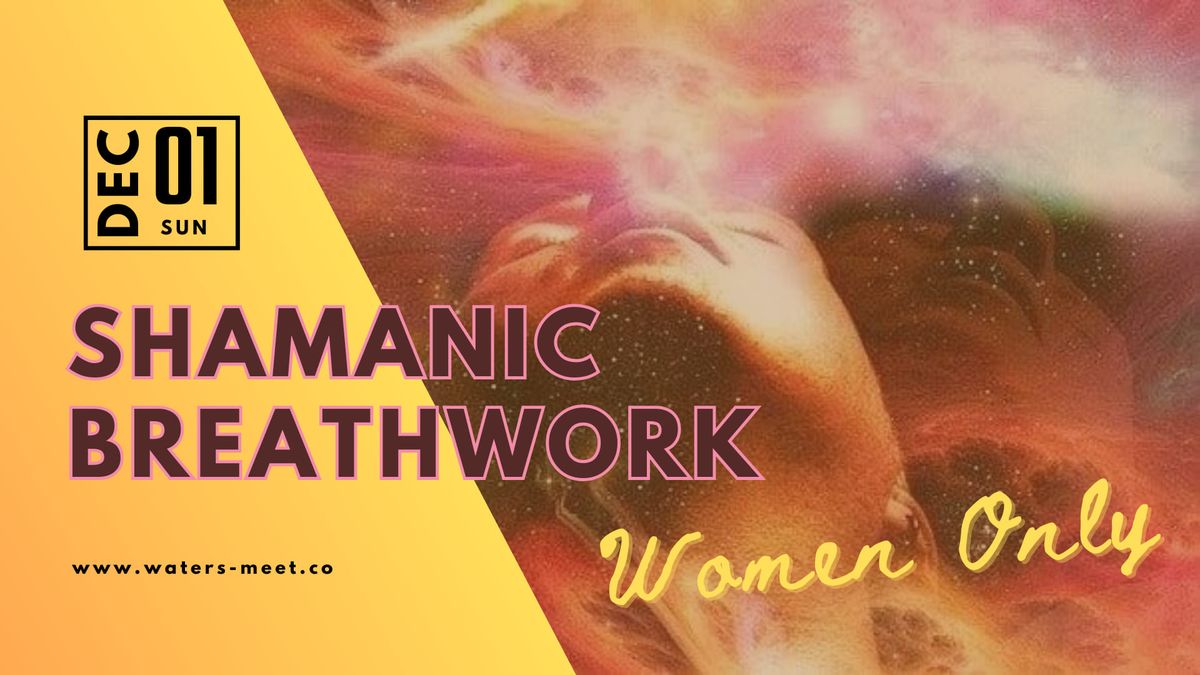 Shamanic Breathwork Women's Group