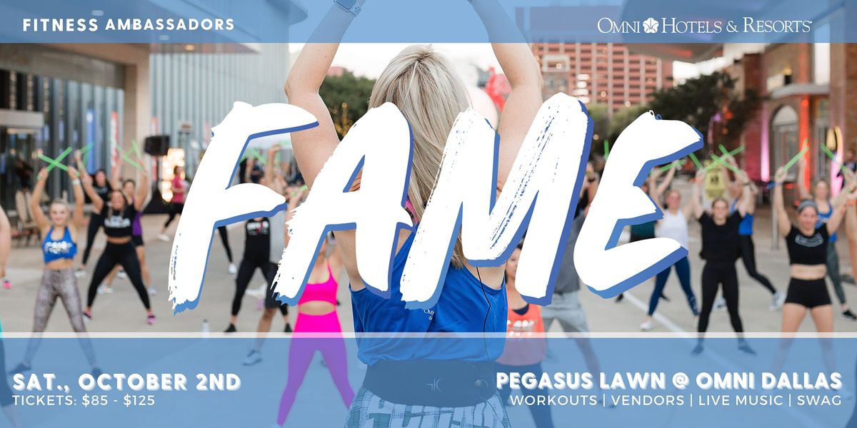 Fitness Ambassadors Presents 3rd Annual FAME FEST at Omni Dallas!