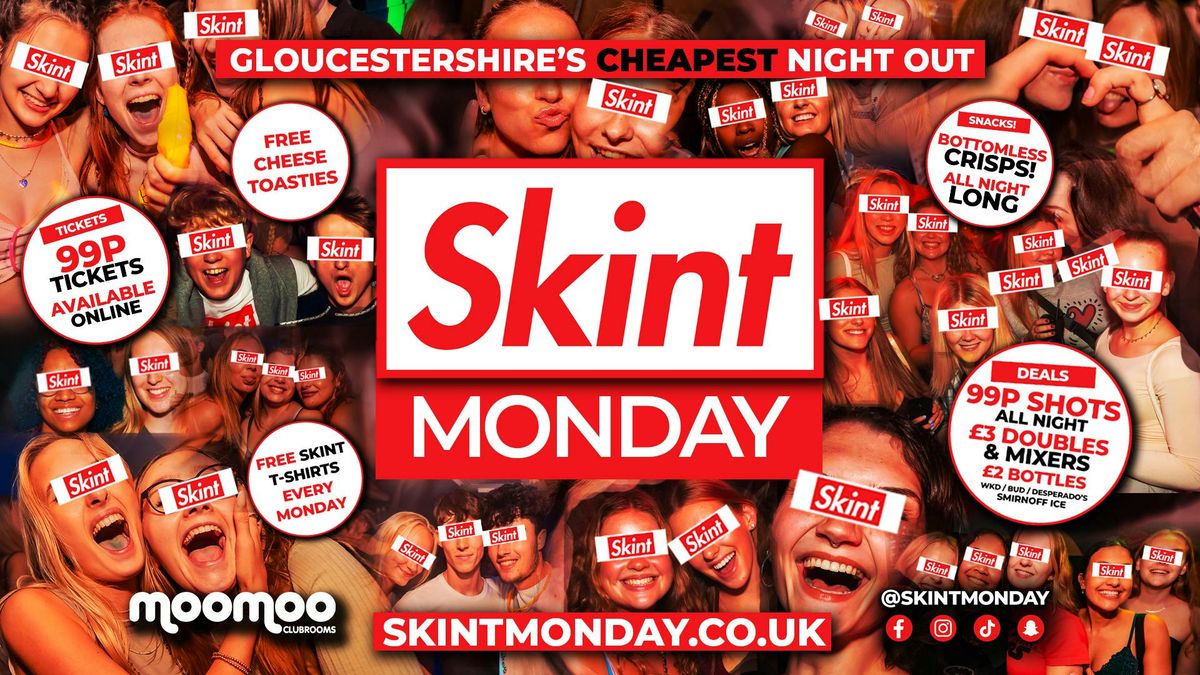\ud83d\udcb0 SKINT \ud83d\udcb7 Gloucestershire's Cheapest Student Night! \ud83d\udcaf Drinks and Tickets from 99p! \ud83d\ude32