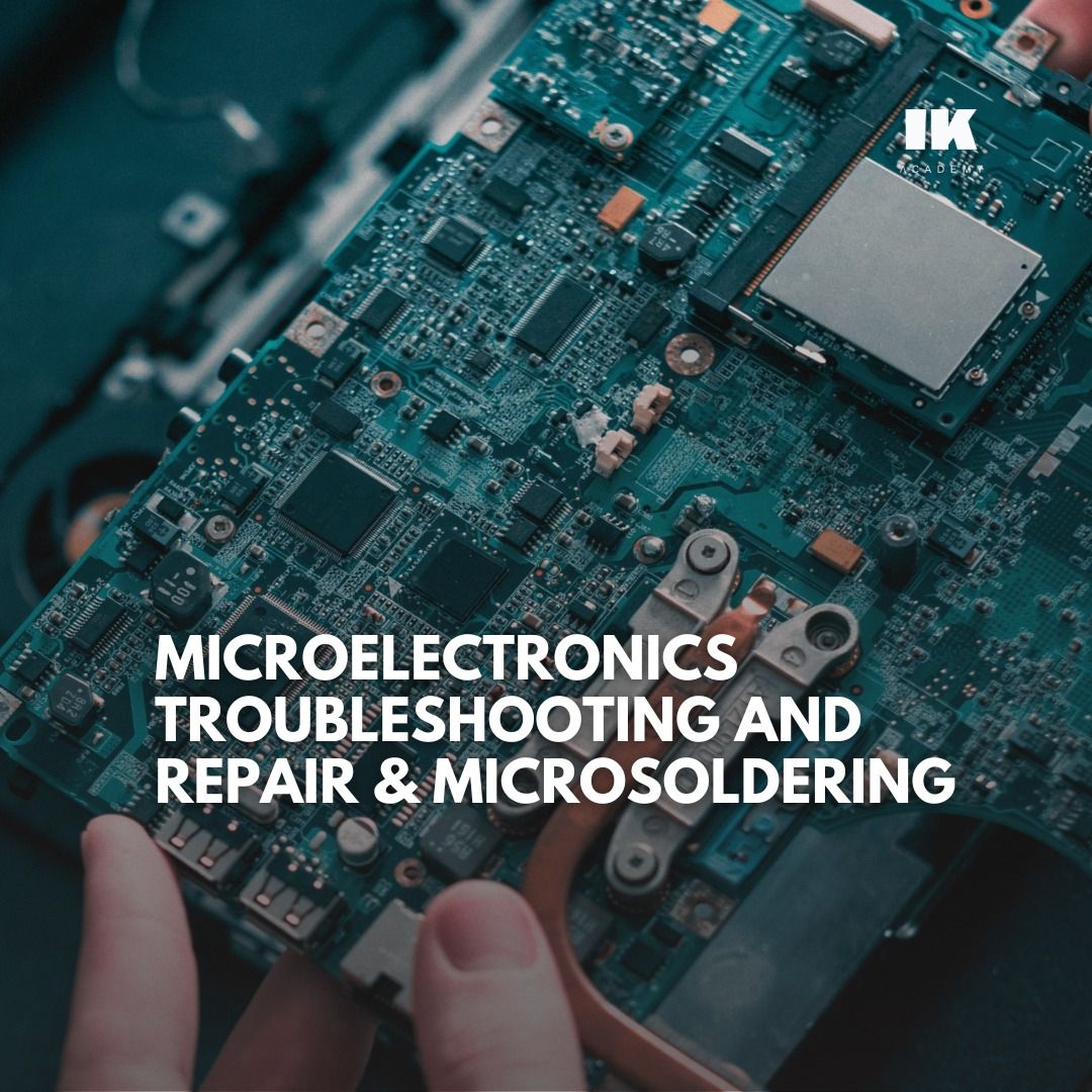 MICROELECTRONICS TROUBLESHOOTING AND REPAIR AND MICROSOLDERING