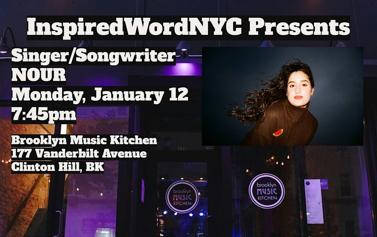 InspiredWordNYC Presents Singer\/Songwriter NOUR at Brooklyn Music Kitchen