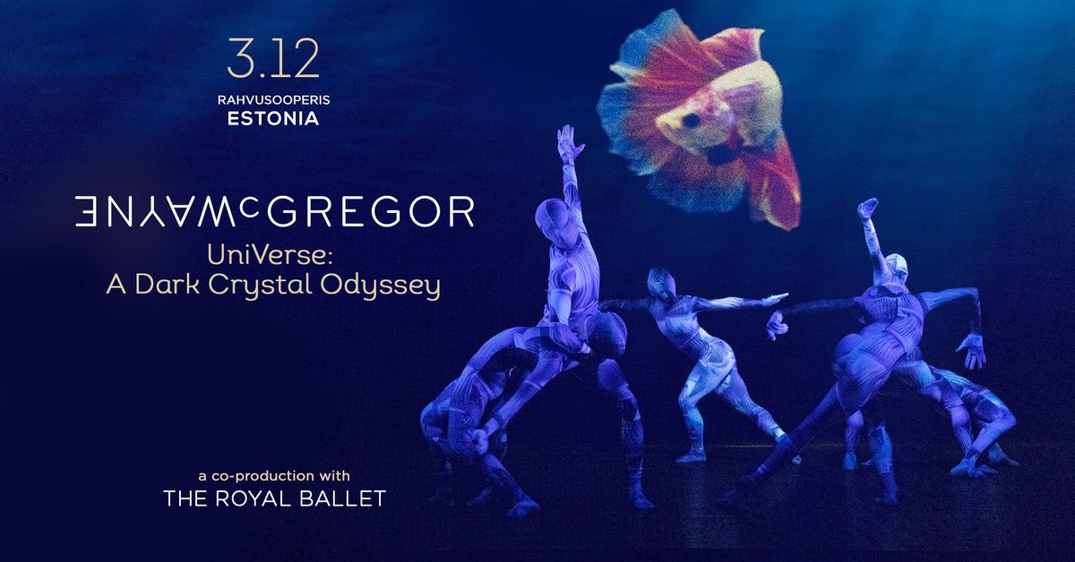 Wayne McGregor \/ UniVerse: A Dark Crystal Odyssey