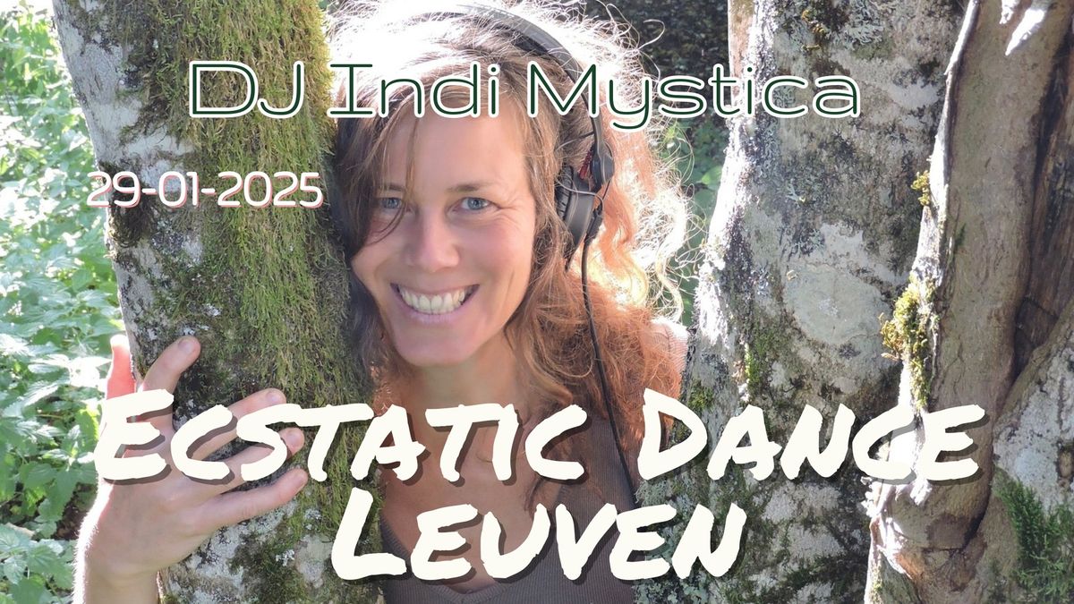 Ecstatic Dance Leuven * DJ Indi Mystica*