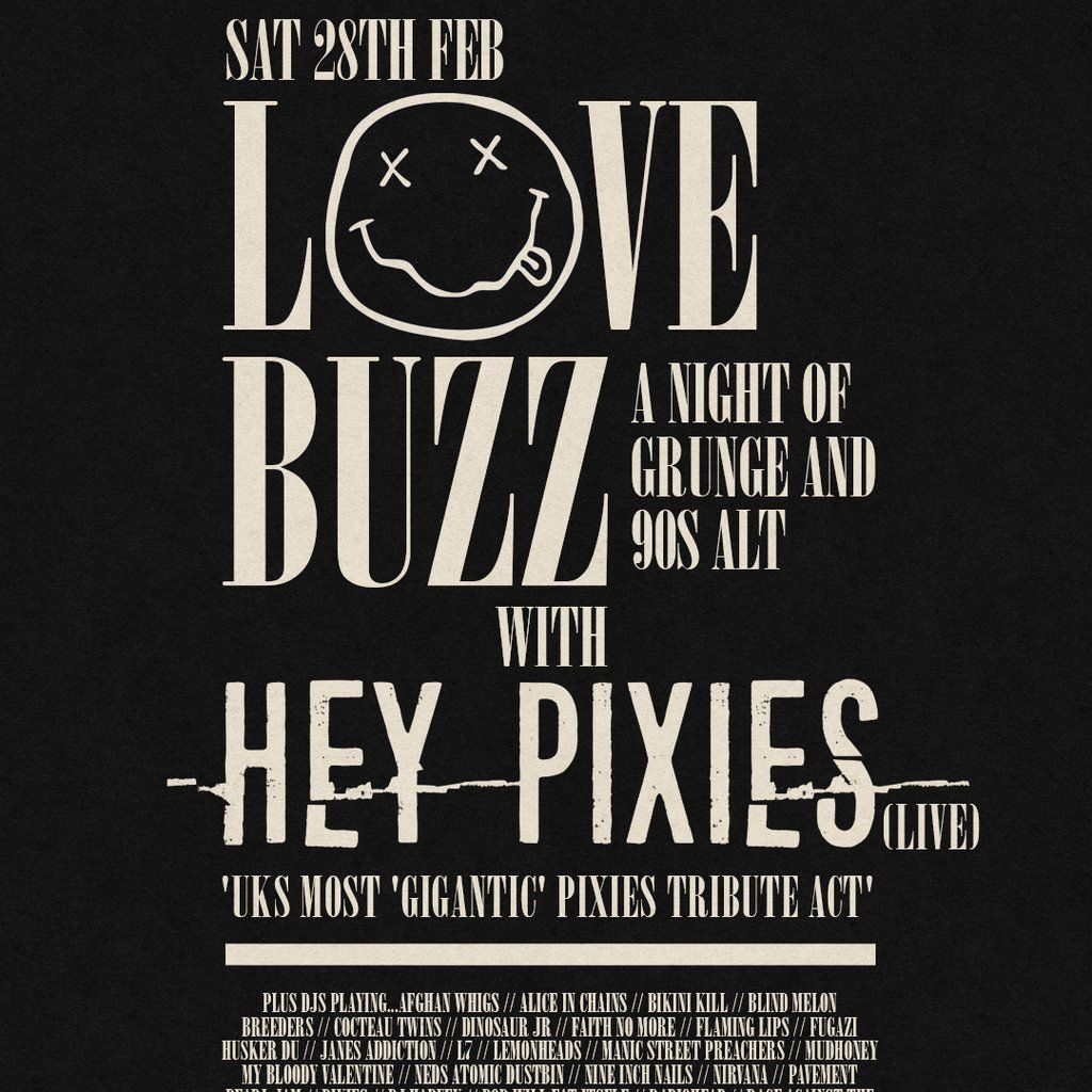 Love Buzz - A Night of Grunge & 90s Alt with Hey Pixies [Live]