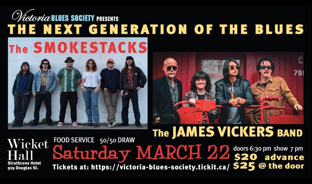 The Next Generation of Blues: The Smokestacks and James Vickers Band Double Bill