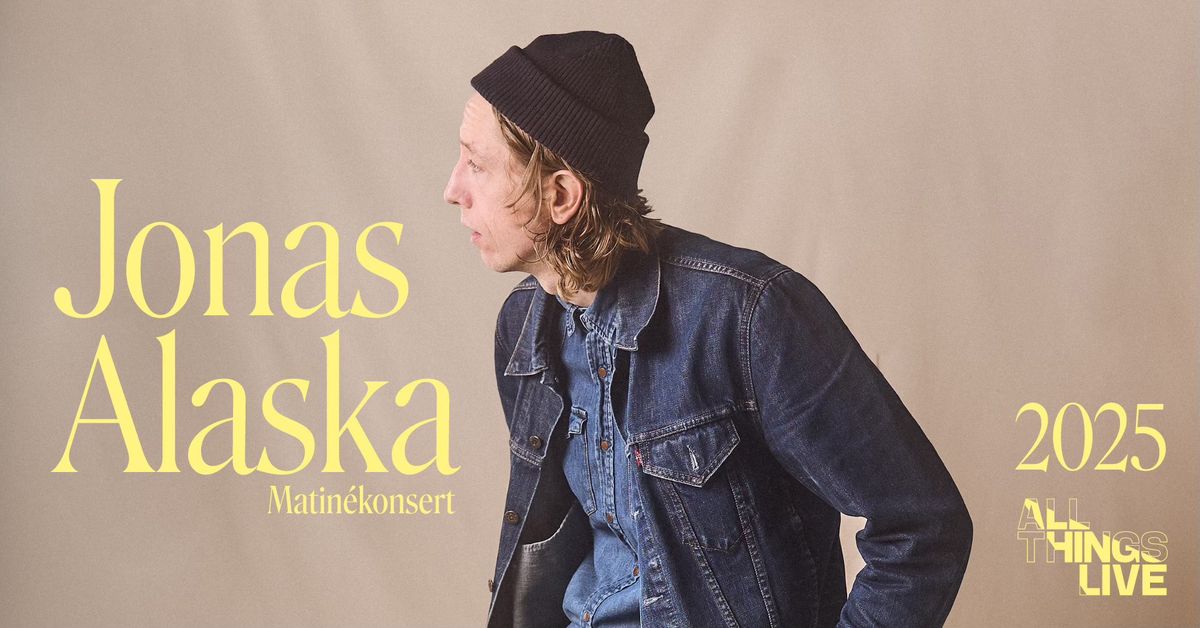 EKSTRAKONSERT: Matin\u00e9konsert med Jonas Alaska \/\/ BL\u00c5VEIS