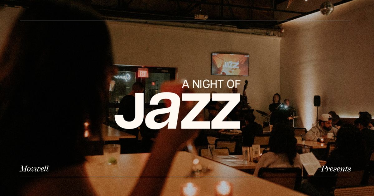 Mozwell Presents A Night of Jazz - Every First Wednesday of the Month