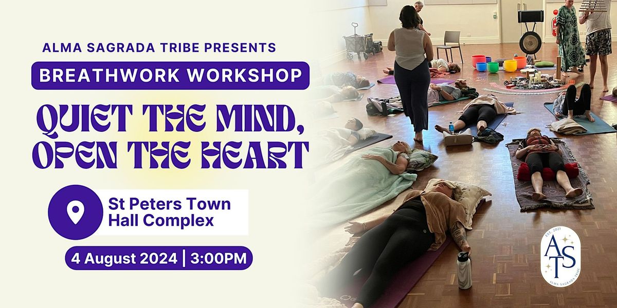 Quiet The Mind, Open the Heart | Breathwork Workshop