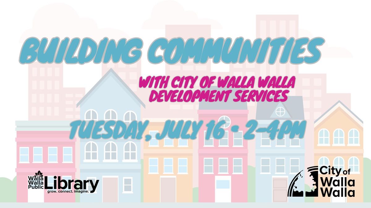 Building Communities with City of Walla Walla Development Services