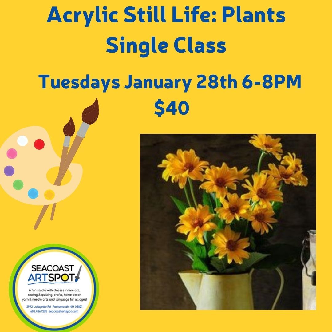 Acrylic Painting Class- Still Life Plants! $40